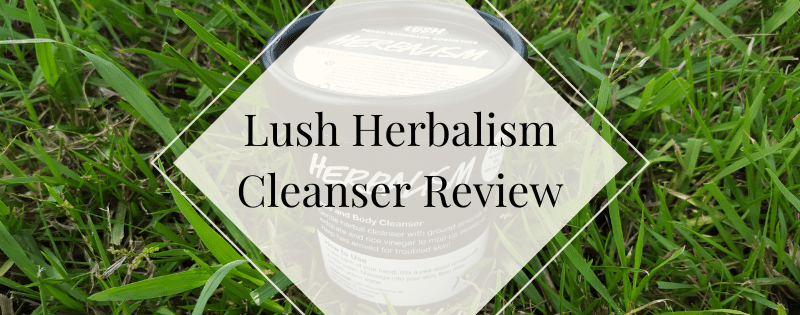 Lush Herbalism Cleanser Review