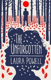 The Unforgotten by Laura Powell. The cover shows an illustration of a man in a forest and at the bottom is a profile of a woman. 