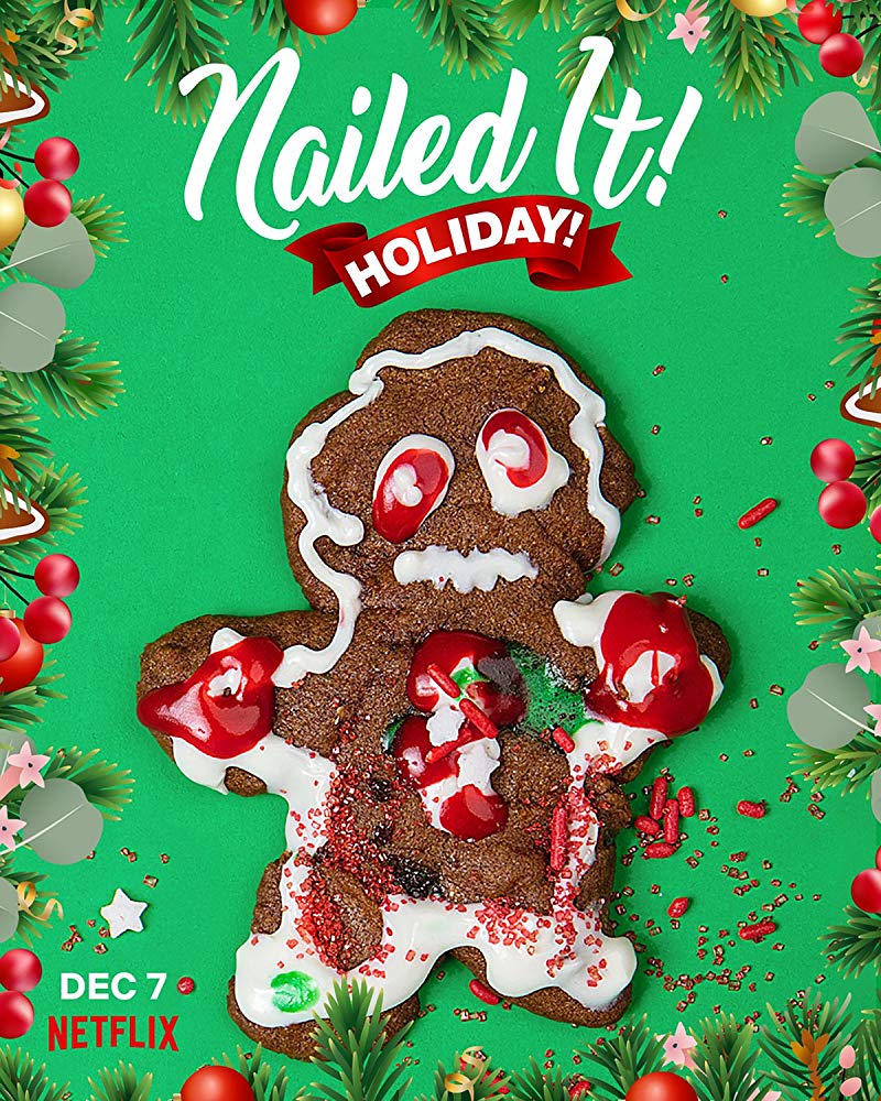 Nailed It! Holiday! Netflix series poster. The poster shows a gingerbread man cookie that is broken and poorly decorated. 