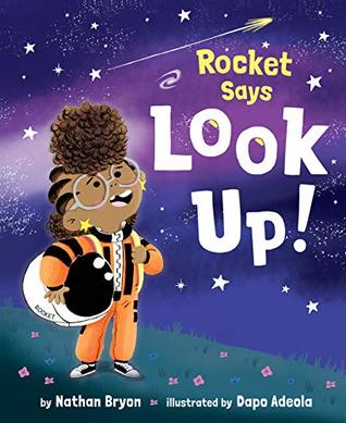 The cover of Rocket Says Look Up! by Nathan Byron