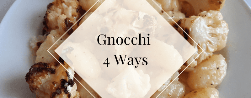 gnocchi 4 ways header which shows the gnocchi with butter sauce and roasted cauliflower dish