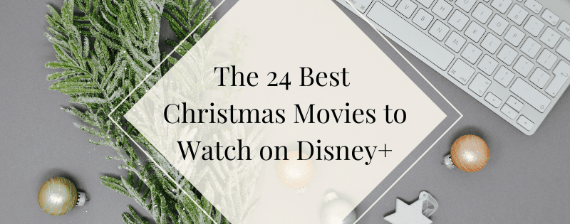 The 24 Best Christmas Movies to Watch on Disney+