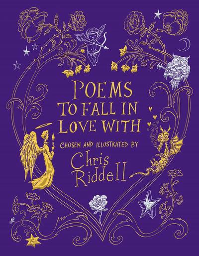 Poems to Fall in Love With by Chris Riddell. The cover is dark purple and has gold and silver illustrations of flowers, an angel, cherub, owl, dragon, hearts, and stars.