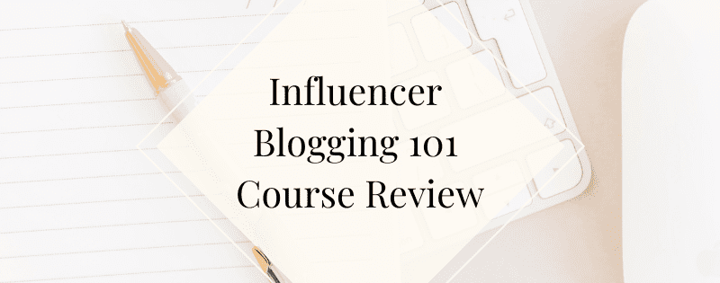 Influencer Blogging 101 Course Review header