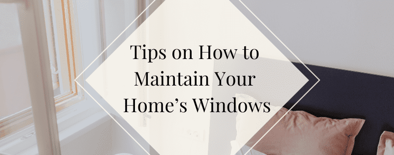 Tips on How to Maintain Your Home’s Windows header