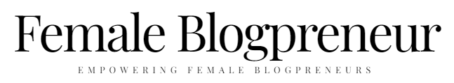 Meet my first advertiser for May. The header for Female Blogpreneur. Female Blogpreneur is written in a plain black font and underneath states empowering female blogpreneurs.