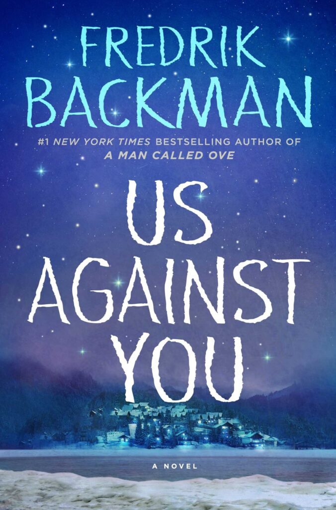 One of the books I read in 2023. The cover of Us Against You by Fredrik Backman that shows a small town lit up during a starry night.