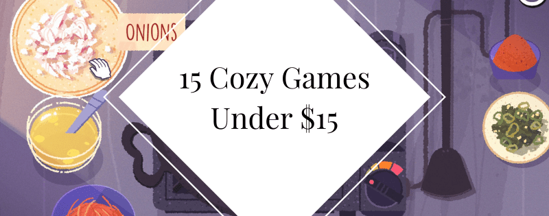 15 Cozy Games Under $15 header