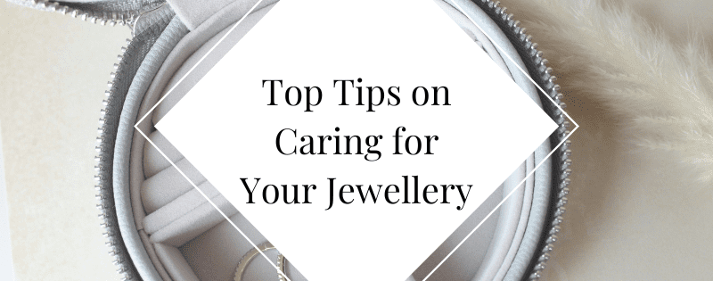 Top Tips on Caring for Your Jewellery header