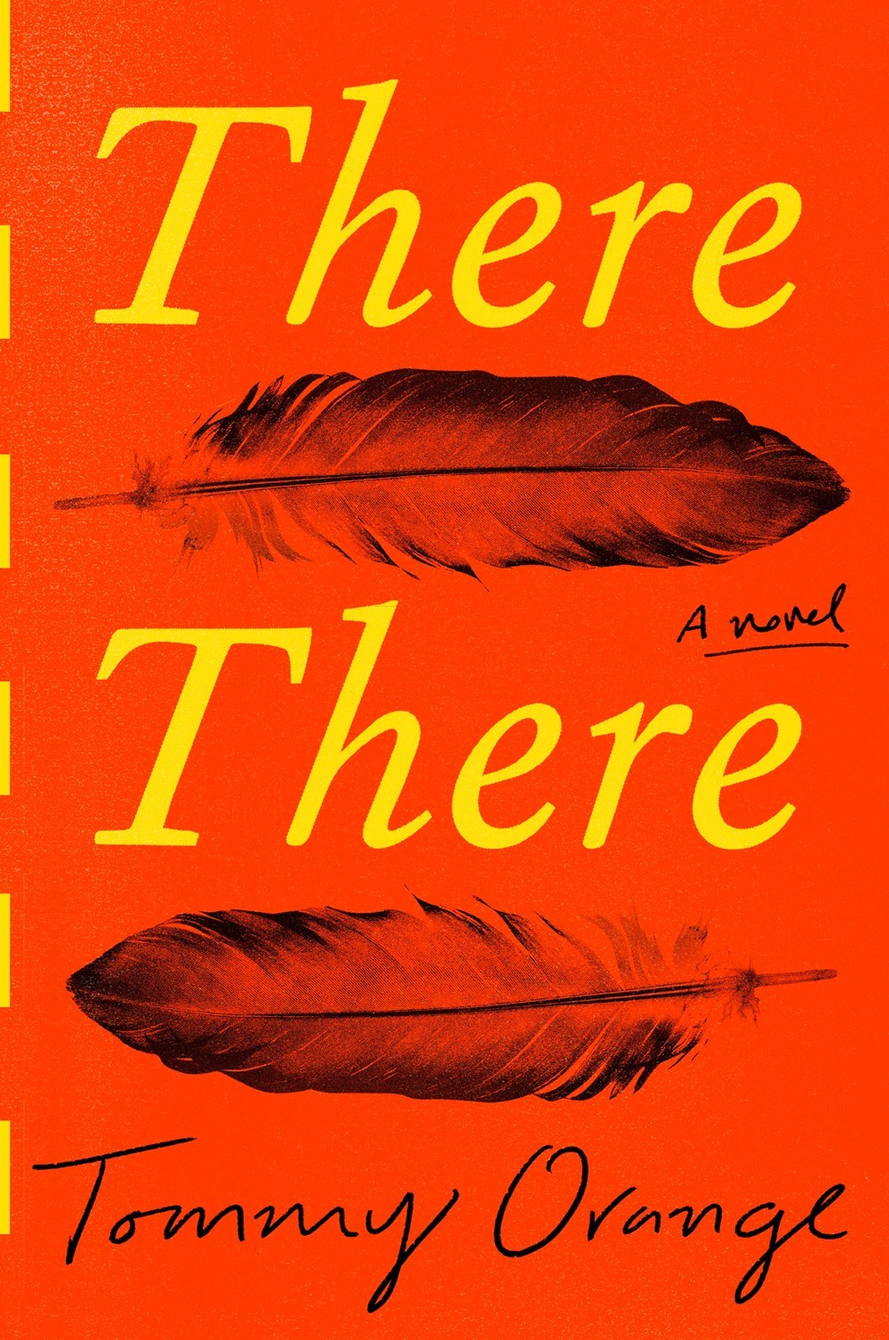 The cover of There There by Tommy Orange which is orange and has the title in a yellow text. Below each "There" is an illustration of black bird feathers.