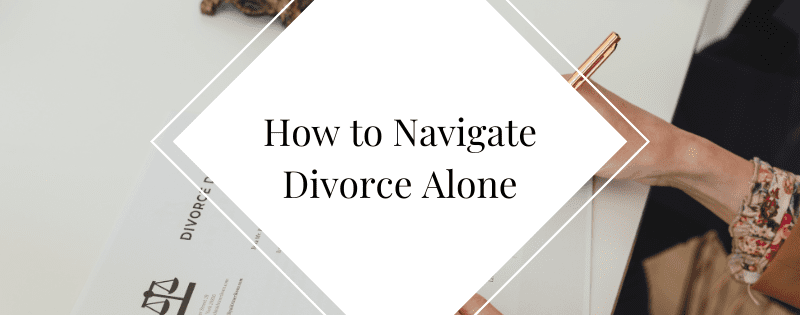 How to Navigate Divorce Alone header
