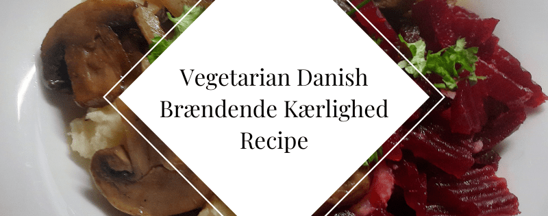 Vegetarian Danish Brændende Kærlighed Recipe header