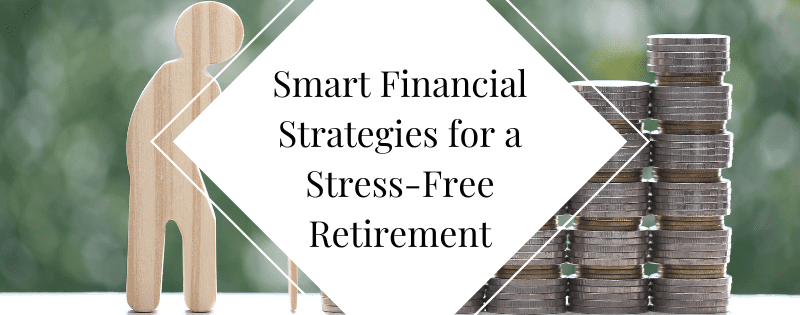Smart Financial Strategies for a Stress-Free Retirement header