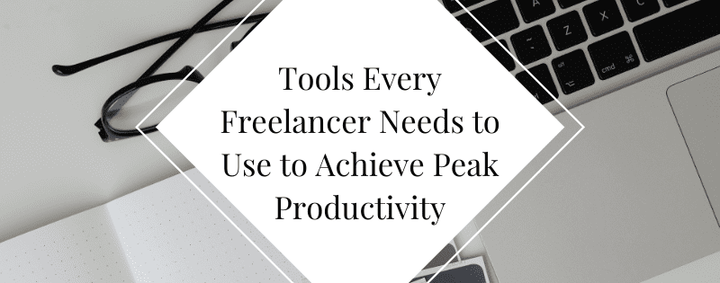 8 Tools Every Freelancer Needs to Use to Achieve Peak Productivity header
