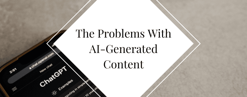 The Problems With AI-Generated Content header