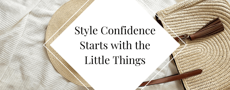 Style Confidence Starts with the Little Things header