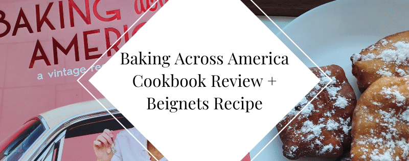 Baking Across America Cookbook Review + Beignets Recipe header