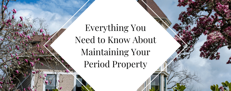 Everything You Need to Know About Maintaining Your Period Property header