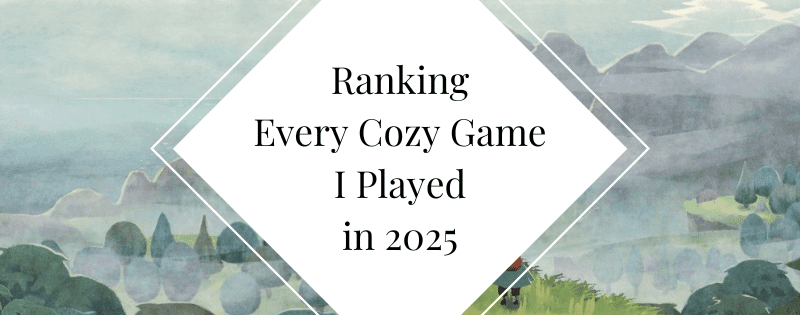 Ranking Every Cozy Game I Played in 2025 header