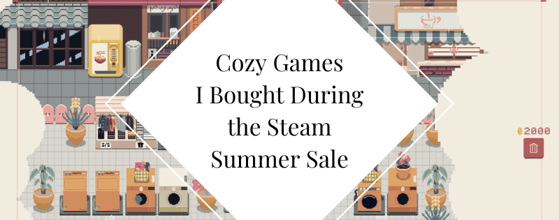 Cozy Games I Bought During the Steam Summer Sale header
