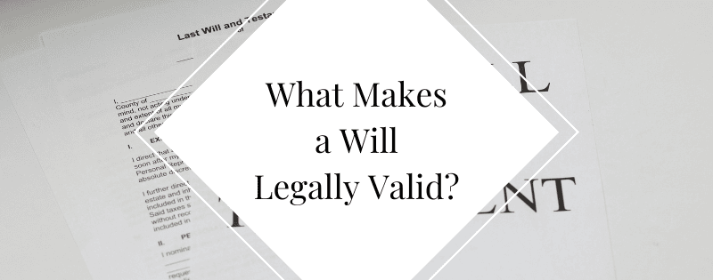 What Makes a Will Legally Valid header