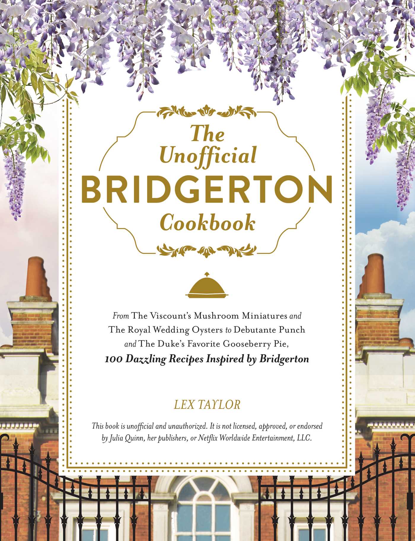 The cover of The Unofficial Bridgerton Cookbook by Lex Taylor